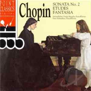 Chopin - Sonata No. 2 / Etudes / Fantasia Mp3