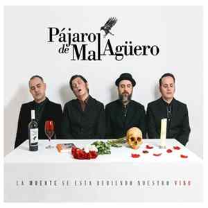 Pájaro De Mal Agüero - La Muerte Se Está Bebiendo Nuestro Vino Mp3