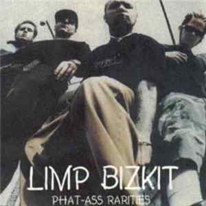 Limp Bizkit - Phat-Ass Rarities Mp3