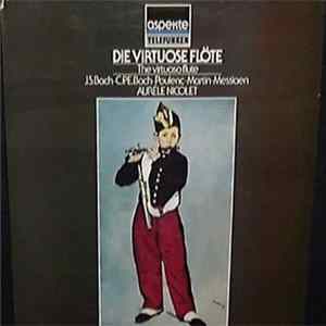J.S. Bach, C.P.E. Bach, Poulenc, Martin, Messiaen, Aurèle Nicolet, Gerty Herzog - Die Virtuose Flöte Mp3