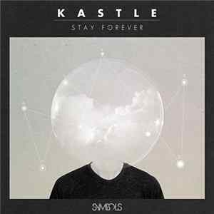 Kastle - Stay Forever Mp3