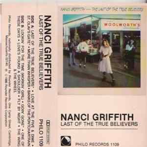 Nanci Griffith - Last Of The True Believers Mp3