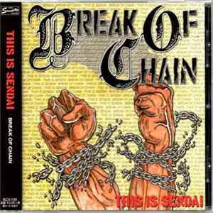 Break Of Chain - This Is Sendai Mp3