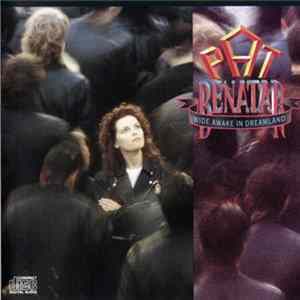 Pat Benatar - Wide Awake In Dreamland Mp3