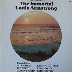 Louis Armstrong, Fats Waller, Joe Venuti, Barney Bigard, Earl Hines, Red Nichols, Eddie Condon - The Immortal Louis Armstrong Mp3