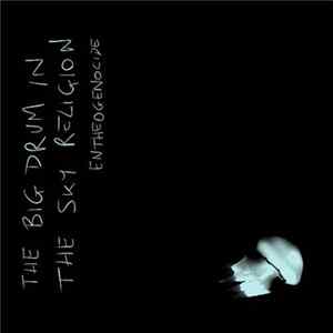 Big Drum In The Sky Religion - Entheogenocide Mp3