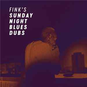 Fink - Fink's Sunday Night Blues Dubs Mp3