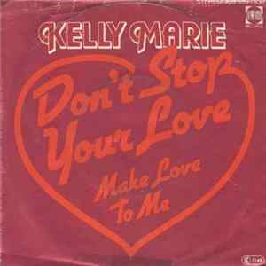 Kelly Marie - Don't Stop Your Love Mp3