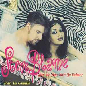 Steve Blame Feat. La Camilla - Give Me Your Love (Je T'aime) Mp3