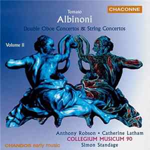 Tomaso Albinoni, Anthony Robson, Catherine Latham, Collegium Musicum 90, Simon Standage - Double Oboe Concertos & String Concertos - Volume II Mp3