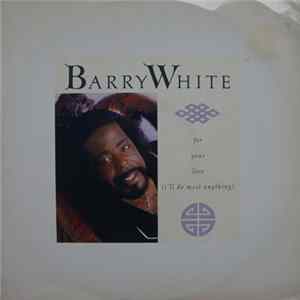 Barry White - For Your Love (I'll Do Most Anything) Mp3