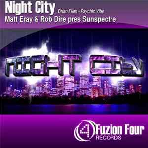 Matt Eray & Rob Dire Pres Sunspectre - Night City Mp3