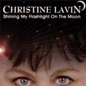 Christine Lavin - Shining My Flashlight On The Moon Mp3