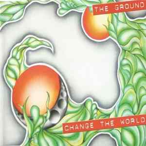 The Ground - Change The World Mp3