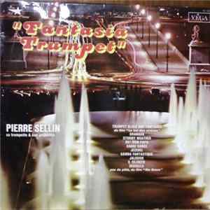 Pierre Sellin Sa Trompette & Son Orchestre - "Fantasia Trumpet" Mp3