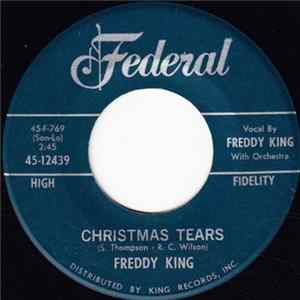 Freddy King - Christmas Tears / I Hear Jingle Bells Mp3