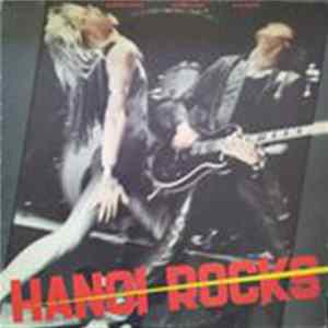 Hanoi Rocks - Bangkok Shocks, Saigon Shakes, Hanoi Rocks Mp3