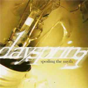 Dayspring - Spoiling The Myth Mp3