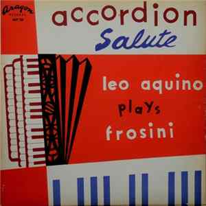 Leo Aquino - Accordion Salute - Leo Aquino Plays Frosini Mp3