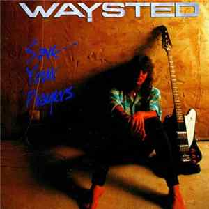 Waysted - Save Your Prayers Mp3