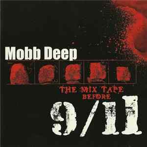 Mobb Deep - The Mix Tape Before 9/11 Mp3
