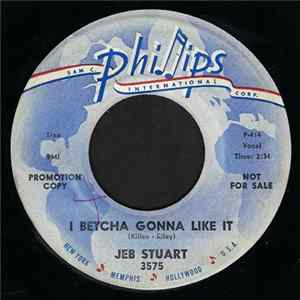 Jeb Stuart - I Betcha Gonna Like It Mp3