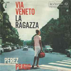 Perez Prado - Via Veneto / La Ragazza Mp3
