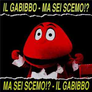 Il Gabibbo - Ma Sei Scemo!? Mp3