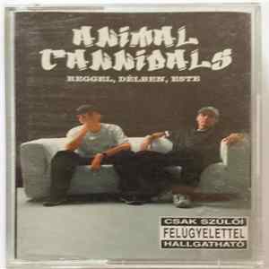 Animal Cannibals - Reggel, Délben, Este Mp3