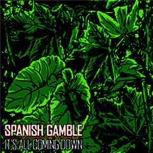 Spanish Gamble - It's All Coming Down Mp3