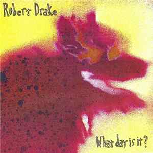 Robert Drake - What Day Is It? Mp3