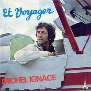 Michel Ignace - Et Voyager Mp3