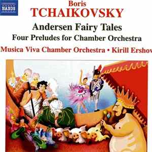 Boris Tchaikovsky • Musica Viva Chamber Orchestra • Kirill Ershov - Andersen Fairy Tales • Four Preludes For Chamber Orchestra Mp3