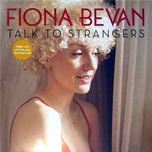 Fiona Bevan - Talk To Strangers Mp3
