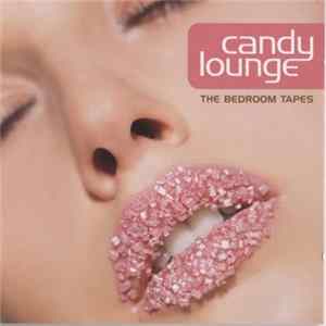 Various - Candy Lounge (The Bedroom Tapes) Mp3