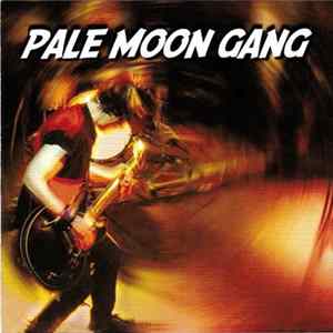 Pale Moon Gang - Pale Moon Gang Mp3
