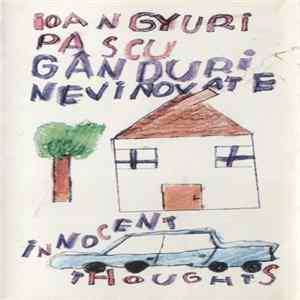 Ioan Gyuri Pascu - Gânduri Nevinovate Mp3