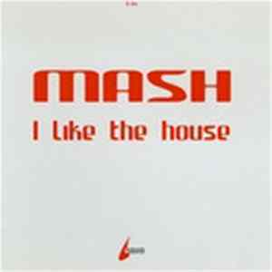 Mash - I Like The House Mp3