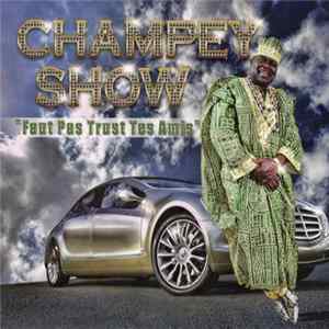 Champey Show - Faut Pas Trust Tes Amis Mp3