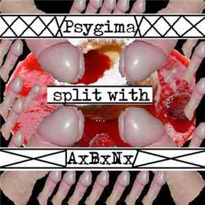 Psygima split with AxBxNx - Split Mp3