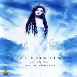 Sarah Brightman - La Luna - Live In Concert Mp3