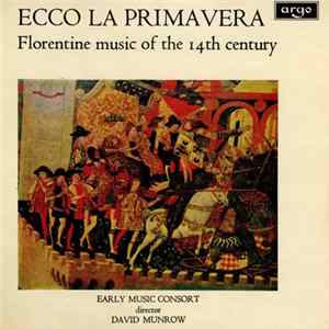 Early Music Consort, David Munrow - Ecco La Primavera (Florentine Music Of The 14th Century) Mp3