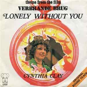 Cynthia Clay - Lonely Without You Mp3