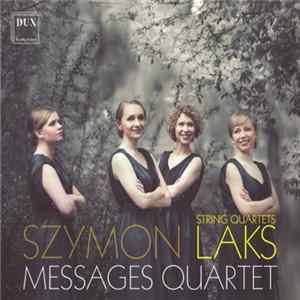 Szymon Laks, Messages Quartet - String Quartets Mp3