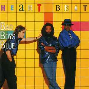 Bad Boys Blue - Heart Beat Mp3
