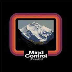 Uncle Acid - Mind Control Mp3