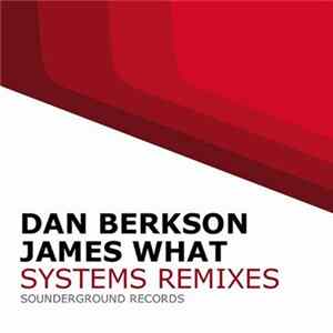 Dan Berkson & James What - Systems Remixes Mp3