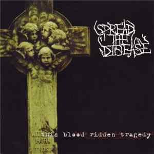 Spread The Disease - This Blood Ridden Tragedy Mp3