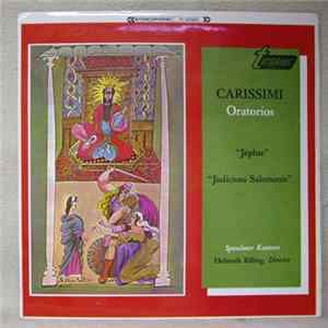 Carissimi, Helmuth Rilling, Spandauer Kantorei - " Jephte " / " Judicium Salomonis " Oratorios Mp3
