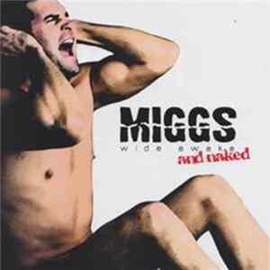 Miggs - Wide Awake And Naked Mp3